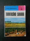 IOAN SERBANESCU - TRAVERSAND SAHARA