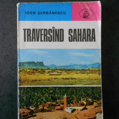 IOAN SERBANESCU - TRAVERSAND SAHARA