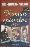 Roman epistolar - Rilke, Tvetaieva, Pasternak (2006)