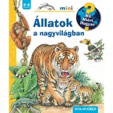 &Aacute;llatok a nagyvil&aacute;gban - Mit? Mi&eacute;rt? Hogyan? mini - Susanne Gernh&auml;user