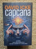 Capcana. Ce este, cum functioneaza si cum ne eliberam de iluziile sale - David Icke