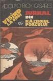 Jurnal din Raxboiul Porcului. Visand la eroi - Adolf Bioy Casares