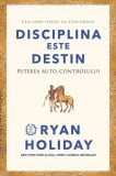 Cumpara ieftin Disciplina este destin - Hardcover - Ryan Holiday - Seneca Lucius Annaeus