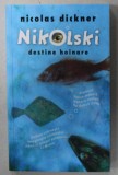 NIKOLSKI DESTINE HOINARE de NICOLAS DICKNER , roman , 2011