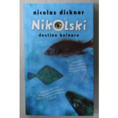 NIKOLSKI DESTINE HOINARE de NICOLAS DICKNER , roman , 2011
