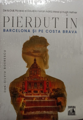 Dan Silviu Boerescu - Pierdut in Barcelona si pe Costa Brava (2021) foto