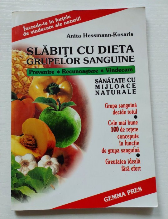Slabiti cu dieta Grupelor sanguine - Anita Hessmann Kosaris