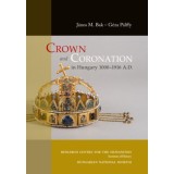 Crown and Coronation in Hungary 1000-1916 A. D. - P&aacute;lffy G&eacute;za