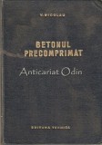 Cumpara ieftin Betonul Precomprimat, V. Nicolau, 1964, Ed. Tehnica, Constructii, 287 Pagini, Bucuresti, Carte Tehnica