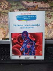 Sănătatea inimii, s&acirc;ngelui și plăm&acirc;nilor, Larousse, Enciclopedia medicală a familiei, vol. V 5, biblioteca Adevărul, editura Rao, București 2011, 220