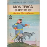 MOS TEACA SI ALTE SCHITE-ANTON BACALBASA-221953