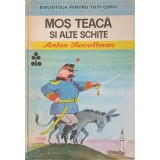 MOS TEACA SI ALTE SCHITE-ANTON BACALBASA-221952