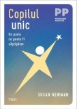 Cumpara ieftin Copilul unic. Un pariu ce poate fi castigator/Susan Newman