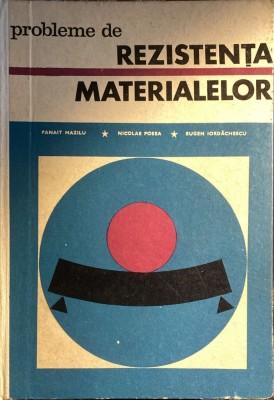 PROBLEME DE REZISTENTA MATERIALELOR/MAZILU,POSEA,IORDACHESCU/CARTONATA,PERFECTA foto