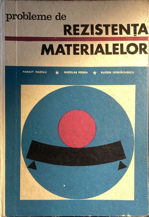 PROBLEME DE REZISTENTA MATERIALELOR/MAZILU,POSEA,IORDACHESCU/CARTONATA,PERFECTA