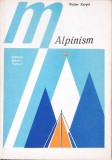 ALPINISM. TEHNICA SPORTULUI DE MUNTE-WALTER KARGEL-341743