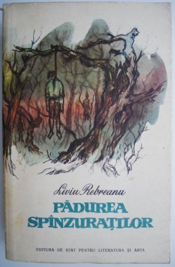 Padurea spanzuratilor &ndash; Liviu Rebreanu