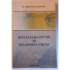 BATALIA RATIUNII SI FILOZOFIA VIETII de ABDOLREZA HEIDARI , 2003