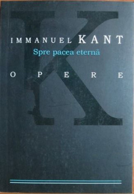 Immanuel Kant - Spre Pacea Eterna foto