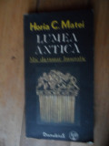 Lumea Antica Mic Dictionar Biografic - Horia C. Matei ,539068