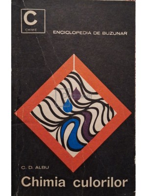 C. D. Albu - Chimia culorilor (Editia: 1967) foto