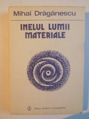 INELUL LUMII MATERIALE de MIHAI DRAGANESCU , 1989 foto