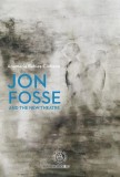 Jon Fosse and the new theatre - Paperback brosat - Anamaria Babiaș-Ciobanu - Școala Ardeleană