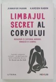 LIMBAJUL SECRET AL CORPULUI , REGLEAZA-TI SITEMUL NERVOS , VINDECA-TI CORPUL de JENNIFER MANN si KARDEN RABIN , 2025