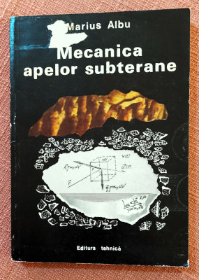 Mecanica apelor subterane. Editura Tehnica, 1981 - Marius Albu foto