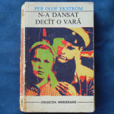 Cumpara ieftin N-A DANSAT DECAT O VARA - PER OLOF EKSTROM