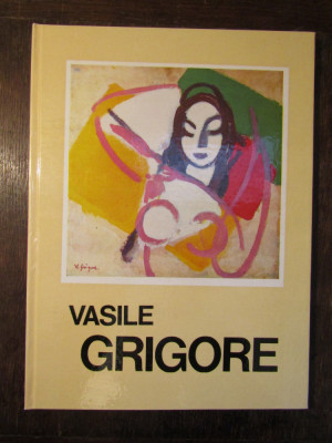 Vasile Grigore: Expoziție retrospectivă (cu dedicația și autograful pictorului) foto