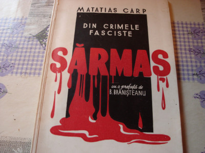 Matias Carp - Sarmas - Din crimele fasciste - 1945 foto