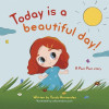 Today Is a Beautiful Day!: A Story about Love and New Beginnings Volume 1