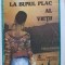 LA BUNUL PLAC AL VIETII-JOSEPH R. KIPLING-144348