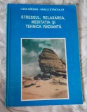 EXTREM DE RARA, Lidia Birsan - Stressul, relaxarea, meditatia si tehnica radianta - cu dedicatie si autograf 1997 (noua)