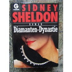 Diamanten- Dynastie DINASTIA DIAMANTELOR Sidney Sheldon IN LIMBA GERMANA