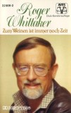 Roger Whittaker - Zum Weinen Ist Immer Noch Zeit, Caseta audio