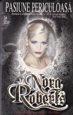 Nora Roberts - Pasiune Periculoasa (1998)