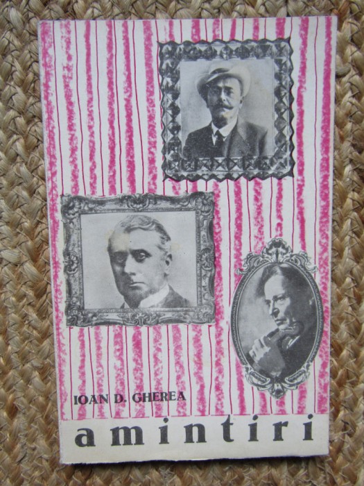 IOAN D. GHEREA - AMINTIRI