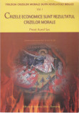 AS - AUREL SAS - CRIZELE ECONOMICE SUNT REZULTATUL CRIZELOR MORALE, VOL.1, 2014