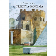 A Triznya-kocsma - Magyar sziget Rómában - Szőnyi Zsuzsa
