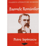 Petre Ispirescu - Basmele romanilor, vol. 1