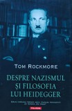 Despre nazismul si filosofia lui Heidegger - 2024 - Tom Rockmore (U238), Polirom