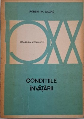 Conditiile invatarii - Robert M. Gagne foto