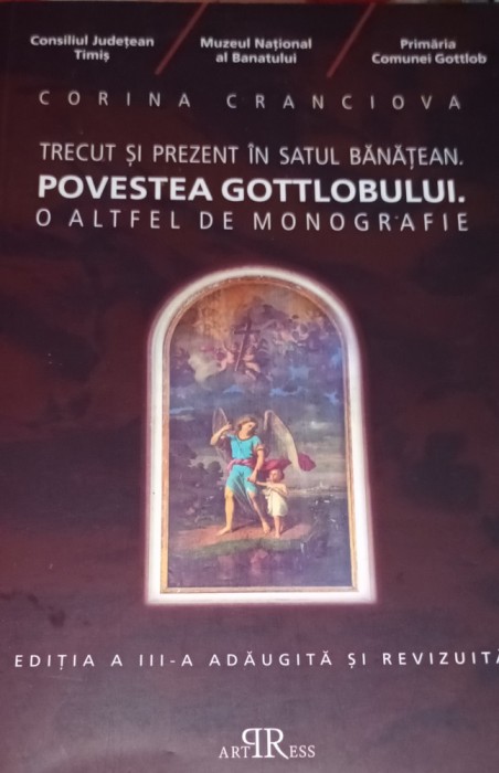 POVESTEA GOTTLOBULUI Trecut si prezent in satul banatean Corina Cranciova BANAT