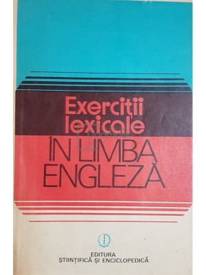 Edith Iarovici - Exercitii lexicale in limba engleza (Editia: 1981) foto