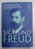SIGMUND FREUD - OPERE ESENTIALE , VOLUMUL I - INTRODUCERE IN PSIHANALIZA , 2017
