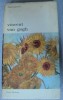 Vincent Van Gogh - Pierre Leprohon, Bucuresti 1973, Editura Meridiane, Arta