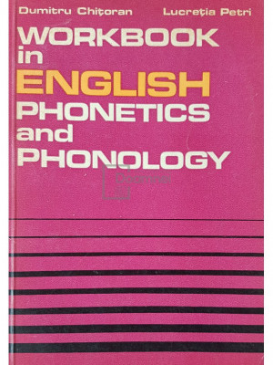 Dumitru Chițoran - Workbook in english phonetics and phonology (editia 1977) foto