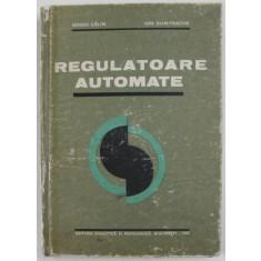 REGULATOARE AUTOMATE de SERGIU CALIN si ION DUMITRACHE , 1985 *COTOR LIPIT CU SCOCI